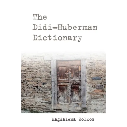 The Didi-Huberman Dictionary