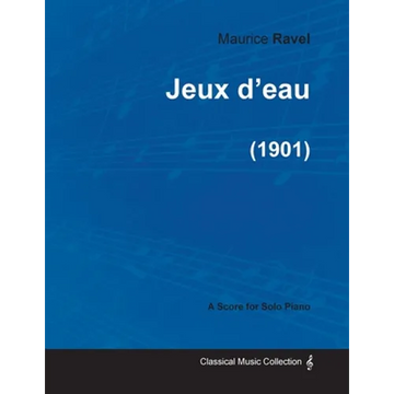 Jeux d'eau - A Score for Solo Piano (1901) - Paperback
