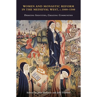 Women and Monastic Reform in the Medieval West, C. 1000 - 1500: Debating Identities, Creating Communities - Paperback