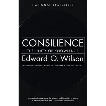 Consilience: The Unity of Knowledge - Paperback