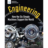 Engineering: How the Six Simple Machines Support the World - Paperback