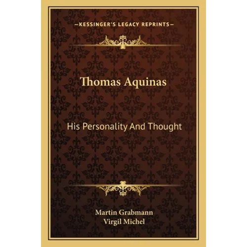 Thomas Aquinas: His Personality And Thought