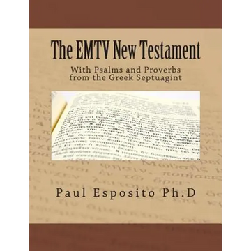 The EMTV New Testament: With Psalms and Proverbs from the Greek Septuagint - Paperback