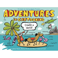 Adventures in Cartooning: Create a World - Paperback