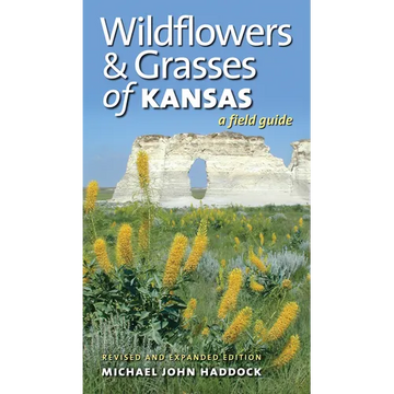 Wildflowers and Grasses of Kansas: A Field Guide, Revised and Expanded Edition - Paperback