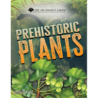 Prehistoric Plants - Library Binding
