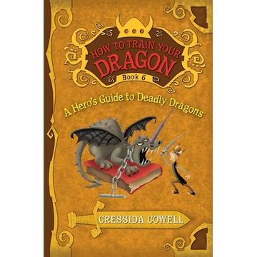 How to Train Your Dragon: A Hero's Guide to Deadly Dragons - Paperback