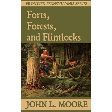 Forts, Forests, and Flintlocks - Paperback