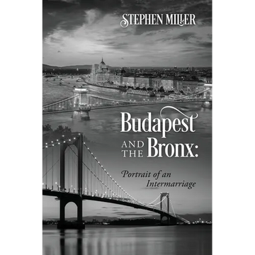 Budapest and the Bronx: Portrait of an Intermarriage - Paperback