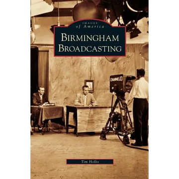 Birmingham Broadcasting - Hardcover