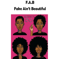 F.A.B. Fake Ain't Beautiful - Paperback