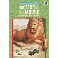 Lion & the Mouse: A Lesson in Acts of Kindness: A Lesson in Acts of Kindness - Library Binding