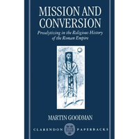 Mission and Conversion: Proselytizing in the Religious History of the Roman Empire - Paperback