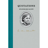 Quotations of Louisa May Alcott - Hardcover