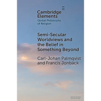 Semi-Secular Worldviews and the Belief in Something Beyond - Paperback