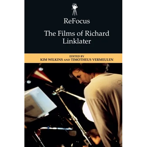 Refocus: The Films of Richard Linklater