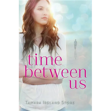 Time Between Us: The Must-Read, Achingly Romantic Story of a First Love That Defies Time - Paperback