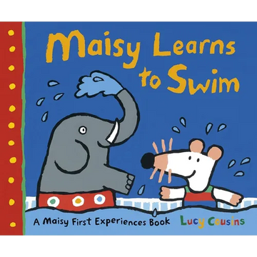 Maisy Learns to Swim: A Maisy First Experience Book - Paperback