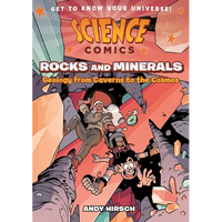 Science Comics: Rocks and Minerals: Geology from Caverns to the Cosmos - Paperback