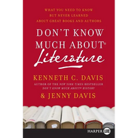 Don't Know Much about Literature: What You Need to Know But Never Learned about Great Books and Authors - Paperback