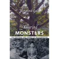 Alluring Monsters: The Pontianak and Cinemas of Decolonization - Paperback