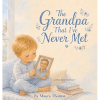 The Grandpa That I've Never Met: Little Boy Edition - Hardcover