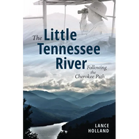 The Little Tennessee River: Following the Cherokee Path - Paperback