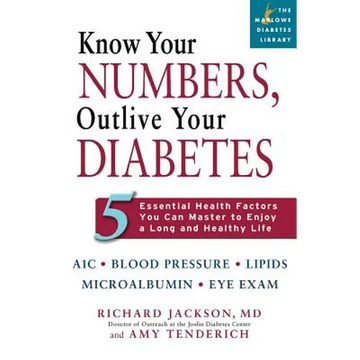 Know Your Numbers, Outlive Your Diabetes: 5 Essential Health Factors You Can Master to Enjoy a Long and Healthy Life - Paperback