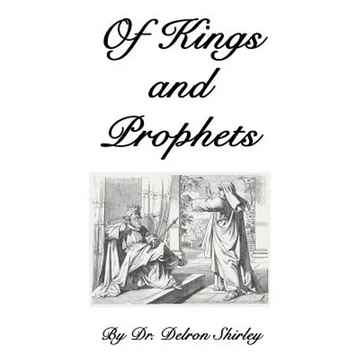 Of Kings and Prophets: Shapers of the Destinies of Nations - Paperback