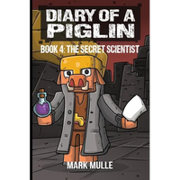 Diary of a Piglin Book 4: The Secret Scientist - Paperback