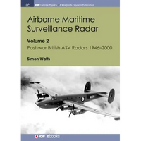 Airborne Maritime Surveillance Radar: Volume 2, Post-war British ASV Radars 1946-2000 - Paperback