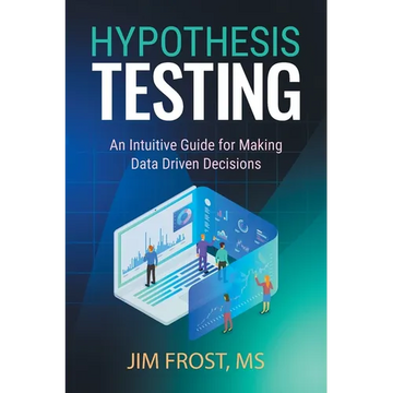Hypothesis Testing: An Intuitive Guide for Making Data Driven Decisions - Paperback