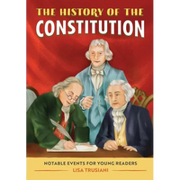 The History of the Constitution: Notable Events for Young Readers - Paperback