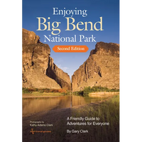 Enjoying Big Bend National Park: A Friendly Guide to Adventures for Everyone Volume 41 - Paperback