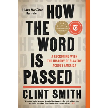 How the Word Is Passed: A Reckoning with the History of Slavery Across America - Paperback