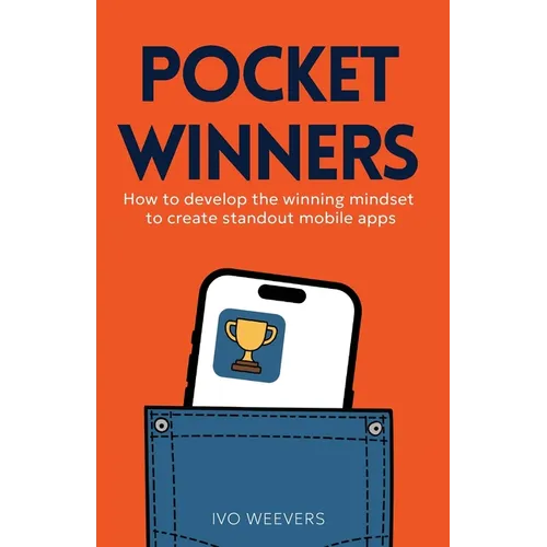 Pocket Winners: How to develop the winning mindset to create standout mobile apps