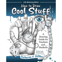 How to Draw Cool Stuff: A Drawing Guide for Teachers and Students: 10th Anniversary Edition - Paperback