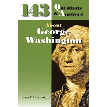 143 Questions & Answers About George Washington - Paperback
