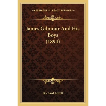 James Gilmour And His Boys (1894) - Paperback