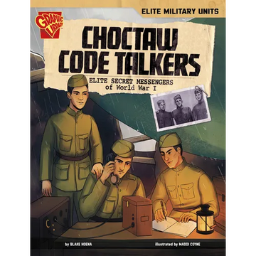 Choctaw Code Talkers: Elite Secret Messengers of World War I - Paperback