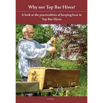 Why Not Top Bar Hives? - Paperback