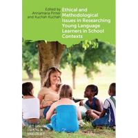 Ethical and Methodological Issues in Researching Young Language Learners in School Contexts - Paperback