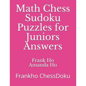 Math Chess Sudoku Puzzles for Juniors Answers: Frankho ChessDoku - Paperback