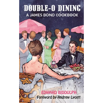 Double-O Dining (hardback): A James Bond Cookbook - Hardcover