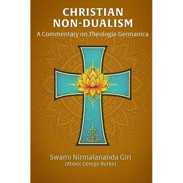 Christian Non-Dualism: A Commentary on Theologia Germanica - Paperback