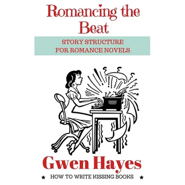 Romancing the Beat: Story Structure for Romance Novels - Paperback