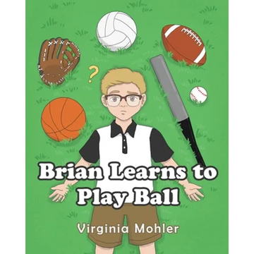 Brian Learns To Play Ball - Paperback