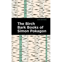 The Birch Bark Books of Simon Pokagon - Paperback