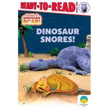 Dinosaur Snores!: Ready-To-Read Level 1 - Paperback