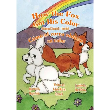 How the Fox Got His Color Bilingual Spanish English - Paperback